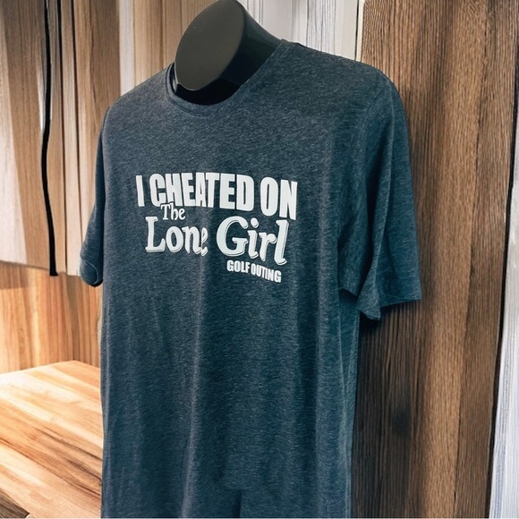 I Cheated on the Lone Girl Golf Outing T-Shirt | Size L - Picture 6 of 8